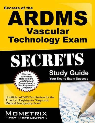 Cover image for Secrets of the ARDMS Vascular Technology Exam Study Guide: Unofficial ARDMS Test Review for the American Registry for Diagnostic Medical Sonography Exam