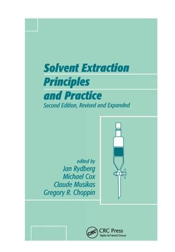 Cover image for Solvent Extraction Principles and Practice, Revised and Expanded