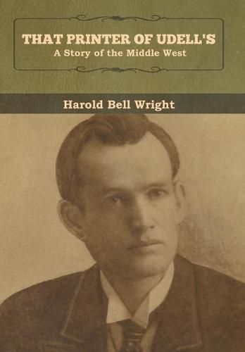 Cover image for That Printer of Udell's: A Story of the Middle West