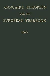 Cover image for Annuaire Europeen / European Yearbook: Publie Sous les Auspices du Conseil de L'europe / Vol. VIII: Published under the Auspices of the Council of Europe
