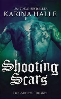 Cover image for Shooting Scars: Book 2 in the Artists Trilogy