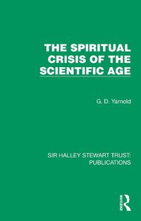 Cover image for The Spiritual Crisis of the Scientific Age