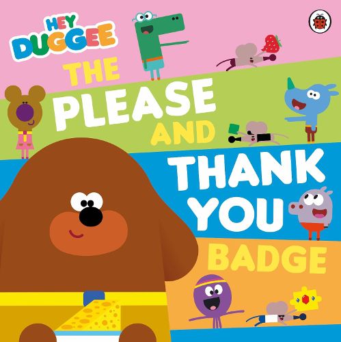 Cover image for Hey Duggee: The Please and Thank You Badge