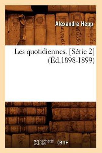 Cover image for Les Quotidiennes. [Serie 2] (Ed.1898-1899)