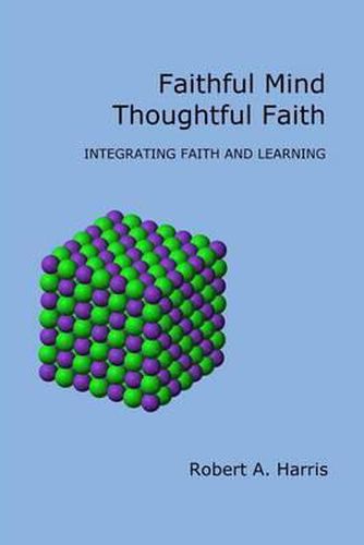 Faithful Mind, Thoughtful Faith: Integrating Faith and Learning