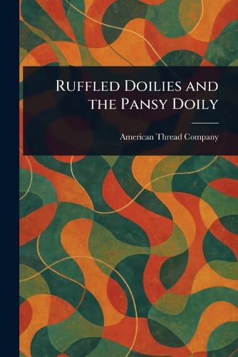 Cover image for Ruffled Doilies and the Pansy Doily