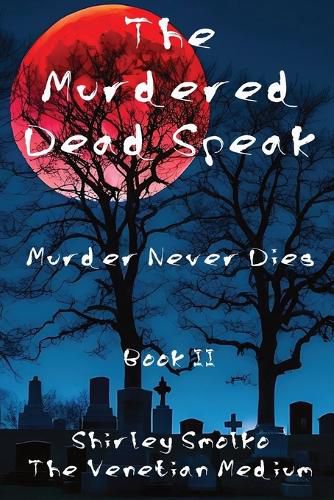 The Murdered Dead Speak Book II