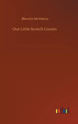 Cover image for Our Little Scotch Cousin