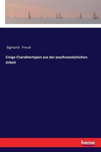 Cover image for Einige Charaktertypen aus der psychoanalytischen Arbeit
