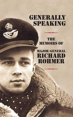 Cover image for Generally Speaking: The Memoirs of Major-General Richard Rohmer