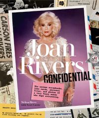 Cover image for Joan Rivers Confidential: The Unseen Scrapbooks, Joke Cards, Personal Files, and Photos of a Very Funny Woman Who Kept Everything