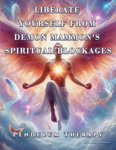 Cover image for Liberate Yourself from Demon Mammon's Spiritual Blockages