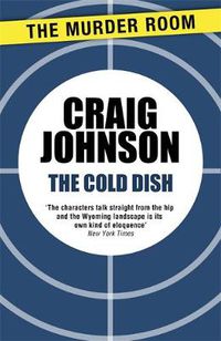 Cover image for The Cold Dish: The gripping first instalment of the best-selling, award-winning series - now a hit Netflix show!