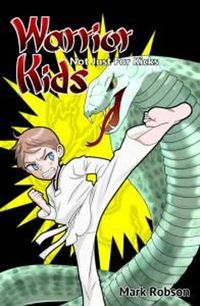 Cover image for Warrior Kids: Not Just for Kicks