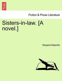 Cover image for Sisters-In-Law. [A Novel.]