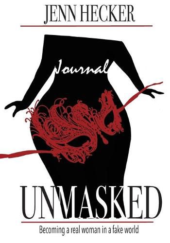 Cover image for Unmasked: Becoming a Real Woman in a Fake World Journal