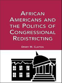 Cover image for African Americans and the Politics of Congressional Redistricting