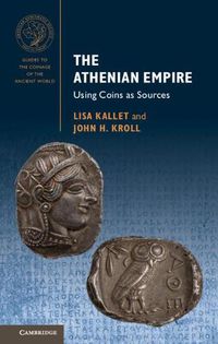 Cover image for The Athenian Empire: Using Coins as Sources