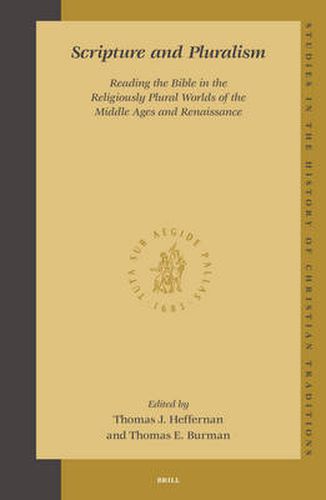 Cover image for Scripture and Pluralism: Reading the Bible in the Religiously Plural Worlds of the Middle Ages and Renaissance