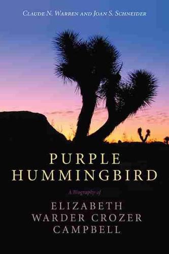 Purple Hummingbird: A Biography of Elizabeth Warder Crozer Campbell