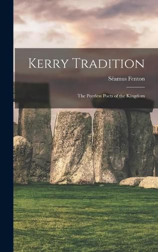 Cover image for Kerry Tradition: the Peerless Poets of the Kingdom