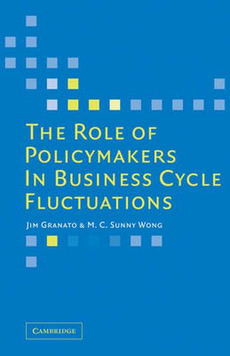 Cover image for The Role of Policymakers in Business Cycle Fluctuations