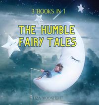 Cover image for The Humble Fairy Tales: 3 Books In 1