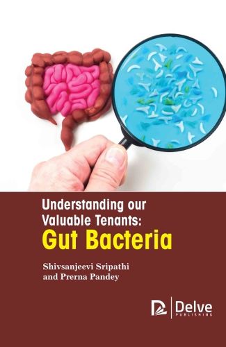 Cover image for Understanding our Valuable Tenants: Gut Bacteria