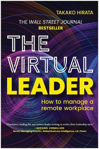 The Virtual Leader: How to Manage a Remote Workplace