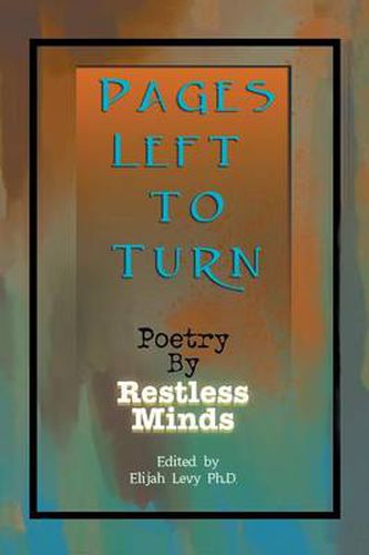 Cover image for Pages Left to Turn: Poetry by Restless Minds