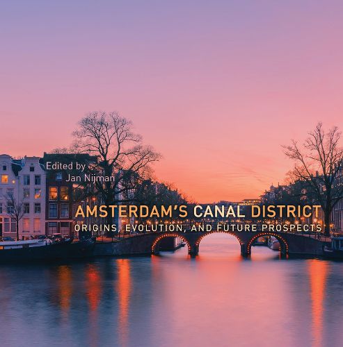 Cover image for Amsterdam's Canal District: Origins, Evolution, and Future Prospects