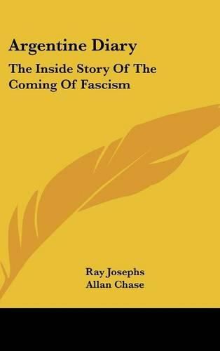 Cover image for Argentine Diary: The Inside Story of the Coming of Fascism