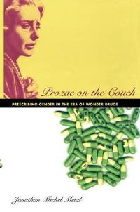 Cover image for Prozac on the Couch: Prescribing Gender in the Era of Wonder Drugs