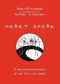 Cover image for Heart Speak - A Visual Interpretation of Let Your Life Speak