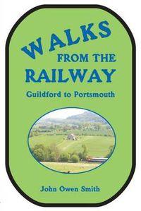 Cover image for Walks from the Railway: Guildford to Portsmouth