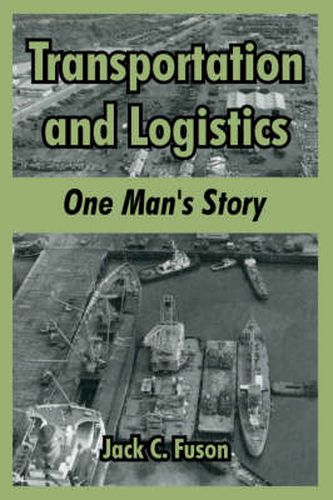 Cover image for Transportation and Logistics: One Man's Story