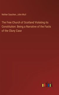 Cover image for The Free Church of Scotland Violating its Constitution