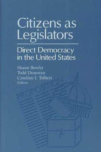 Cover image for Citizens as Legislators: Direct Democracy in the United States