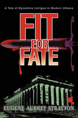 Cover image for Fit for Fate:A Tale of Byzantine Intrigue in Modern Athens: A Tale of Byzantine Intrigue in Modern Athens