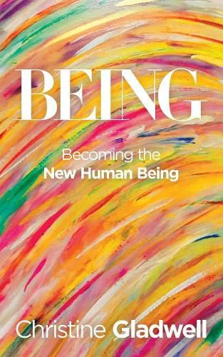 Being: Becoming the New Human Being