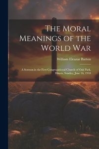 Cover image for The Moral Meanings of the World War