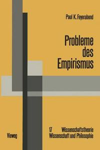 Cover image for Probleme Des Empirismus: Schriften Zur Theorie Der Erklarung, Der Quantentheorie Und Der Wissenschaftsgeschichte Ausgewahlte Schriften