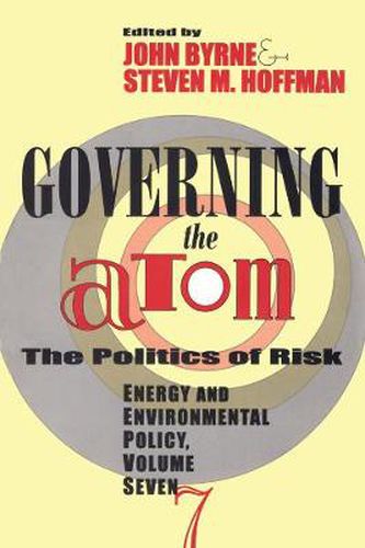 Cover image for Governing the Atom: The Politics of Risk