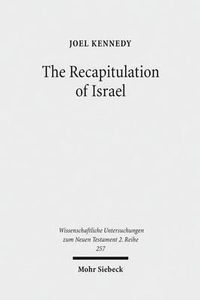 Cover image for The Recapitulation of Israel: Use of Israel's History in Matthew 1:1-4:11