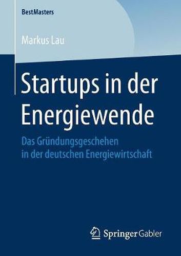 Cover image for Startups in der Energiewende: Das Grundungsgeschehen in der deutschen Energiewirtschaft