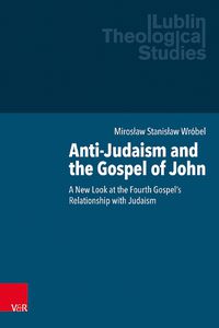 Cover image for Anti-Judaism and the Gospel of John