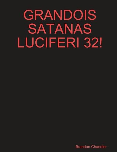 Cover image for Grandois Satanas Luciferi 32!