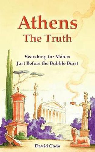 Cover image for Athens - The Truth: Searching for Manos, Just Before the Bubble Burst