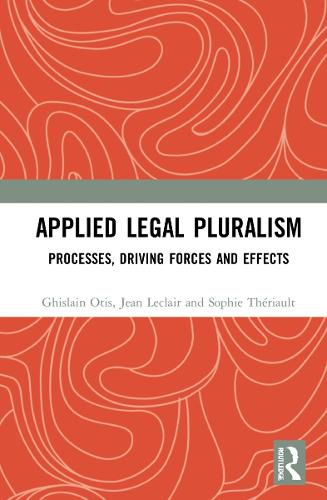 Applied Legal Pluralism: Processes, Driving Forces and Effects