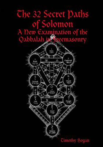 Cover image for The 32 Secret Paths of Solomon: A New Examination of the Qabbalah in Freemasonry